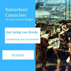 Het beleg van Breda Concertlezing Kamerkoor Cantecleer
